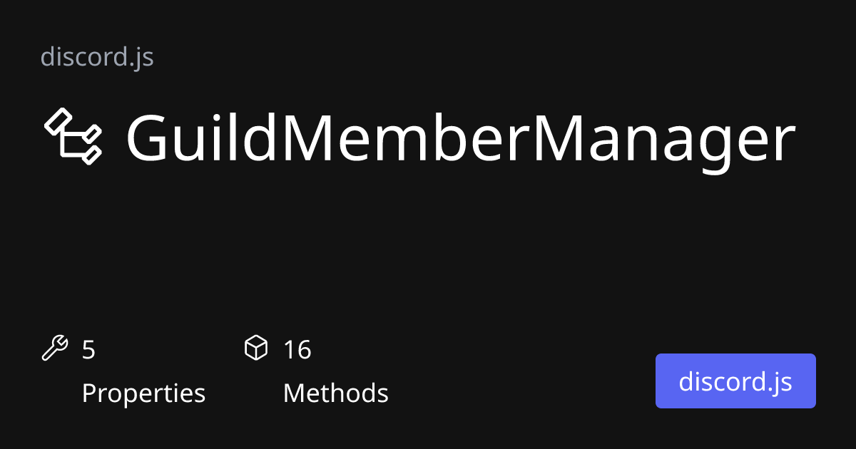 GuildMemberManager (discord.js - 14.15.3) | discord.js